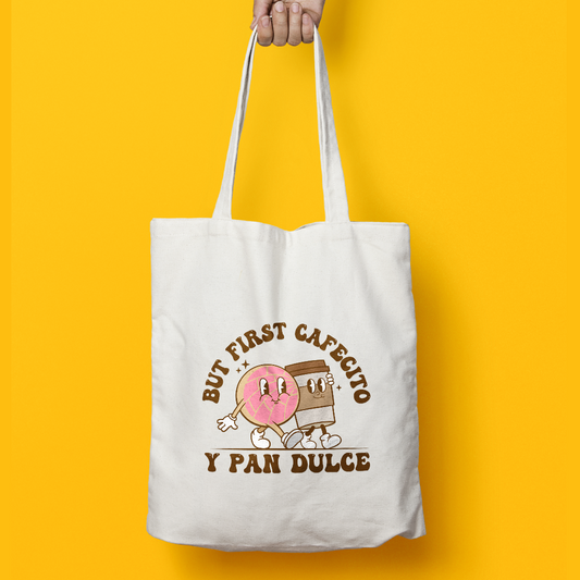 But first cafecito y pan dulce tote bag