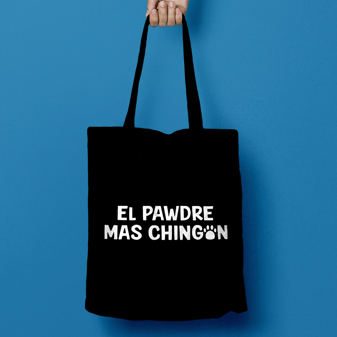 El pawdre mas chingon tote bag